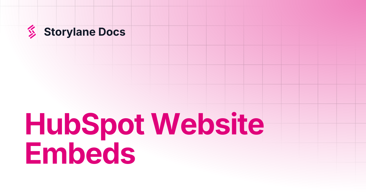 HubSpot Website Embeds | Storylane Docs